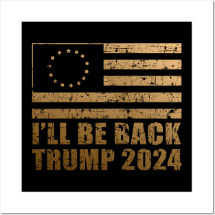 I'll Be Back Trump 2024 Election Patriotic Second Term Posters and Art